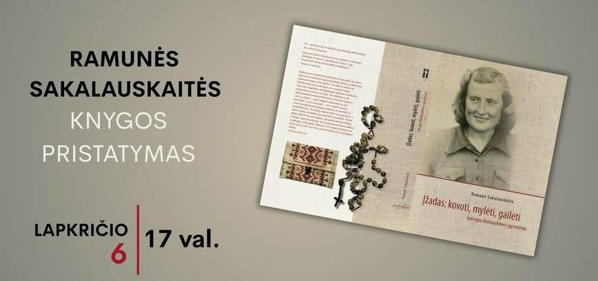 Ramunė Sakalauskaitė pristatys knygą „Įžadas: kovoti, mylėti, gailėti. Jadvygos Bieliauskienės gyvenimas“.