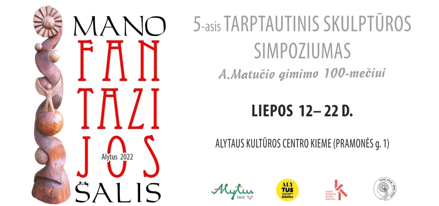 Piąte międzynarodowe sympozjum rzeźbiarskie „Mój kraj fantazji” odbędzie się w Alytus