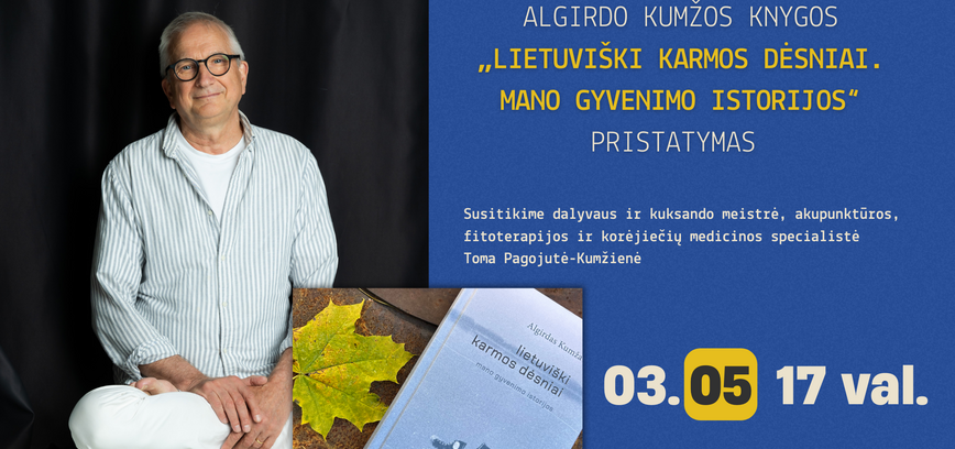 Algirdo Kumžos knygos „Lietuviški karmos dėsniai. Mano gyvenimo  istorijos” pristatymas