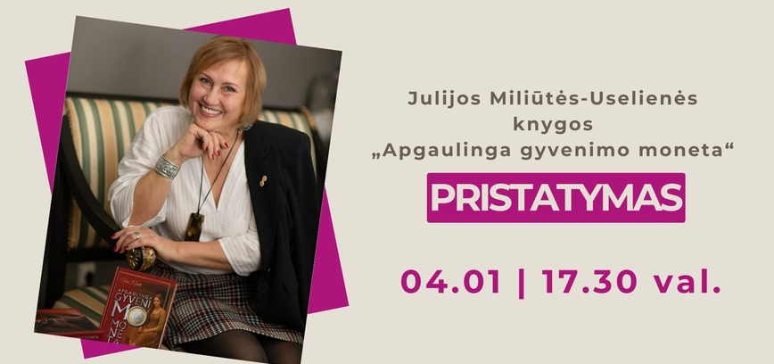 Julijos Miliūtės romano „Apgaulinga gyvenimo moneta“ pristatymas