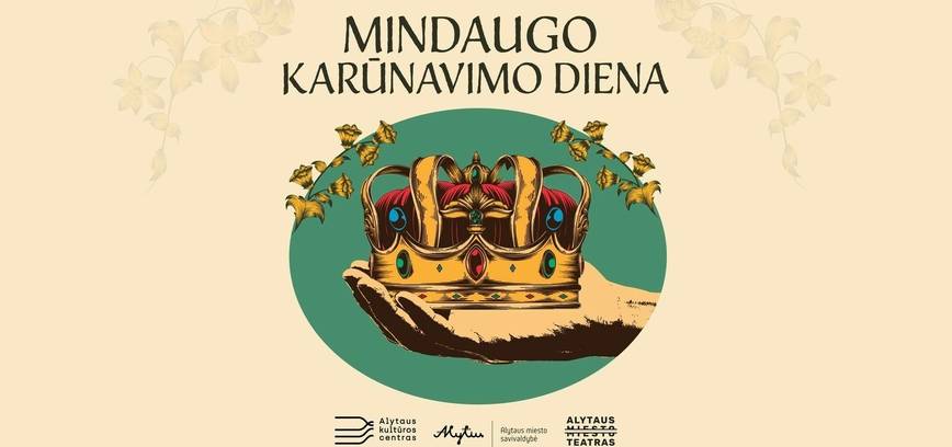 Liepos 6-oji – Lietuvos valstybės Karaliaus Mindaugo karūnavimo diena Alytuje