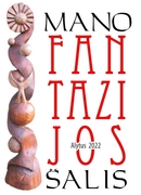Piąte międzynarodowe sympozjum rzeźbiarskie „Mój kraj fantazji” odbędzie się w Alytus
