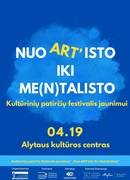 Kultūrinių patirčių festivalis  „Nuo Art‘isto iki Me(n)talisto“!