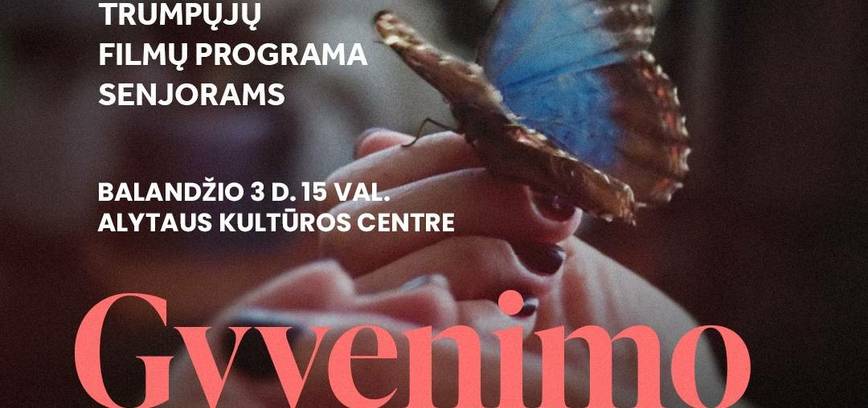 Trumpametražių filmų programa senjorams | GYVENIMO UŽKULISIAI
