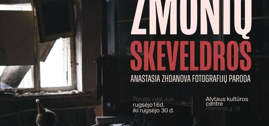 Fotografijų paroda ,,Žmonių skeveldros''