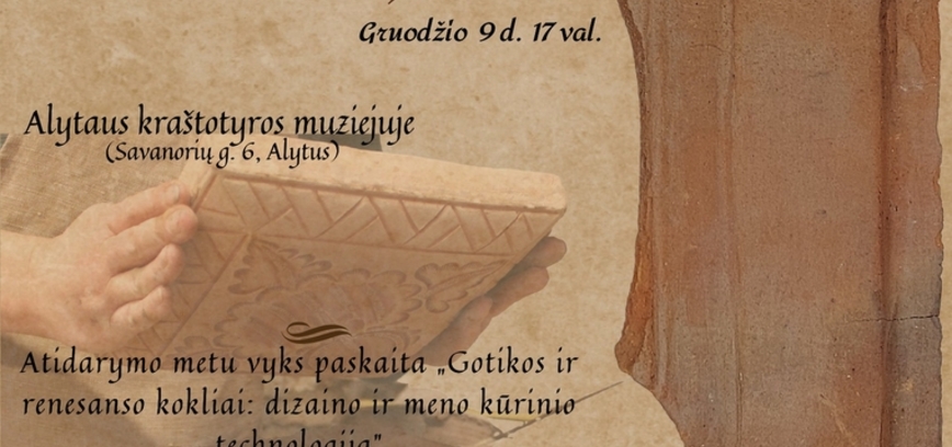 Paroda „Nuo šilumos iki prabangos. Koklių originalai ir rekonstrukcija“