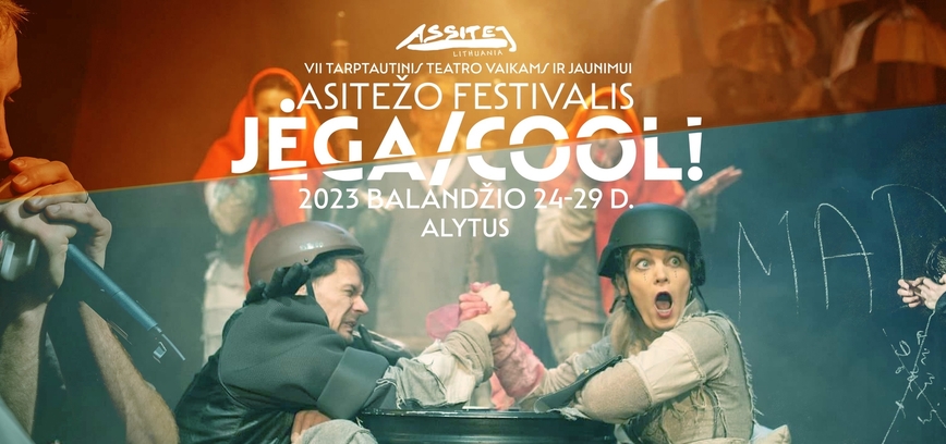 VII Tarptautinis teatro vaikams ir jaunimui ASITEŽO festivalis „JĖGA/COOL!“