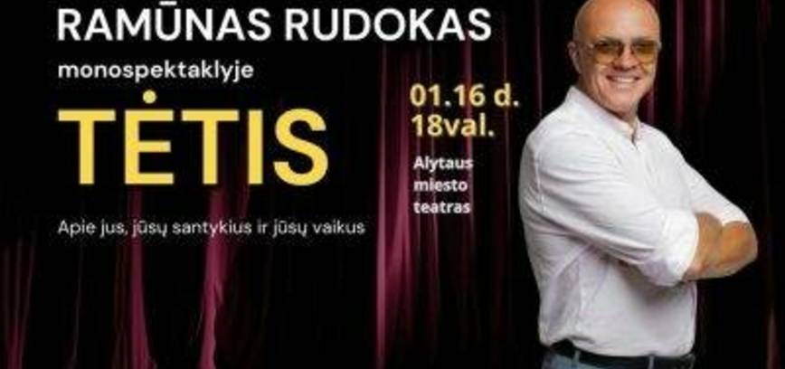 Ramūnas Rudokas. Monospektaklis TĖTIS