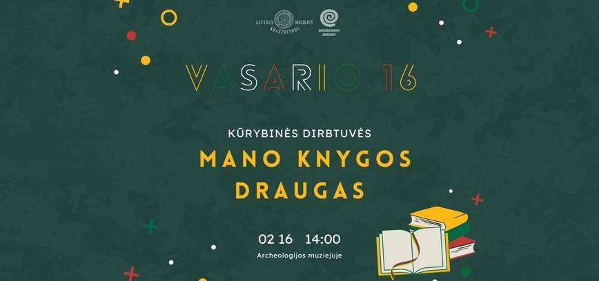 Vasario 16-osios kūrybinės dirbtuvės „Mano knygos draugas“
