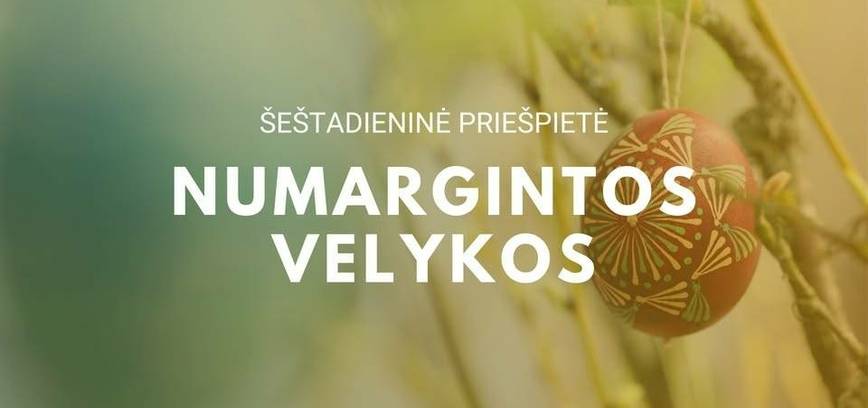 Šeštadieninė priešpietė „Numargintos Velykos“