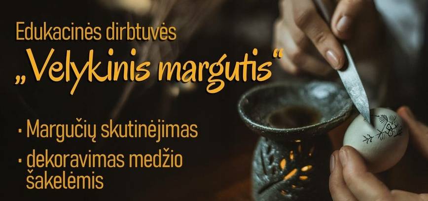 Edukacinės dirbtuvės „Velykinis margutis“