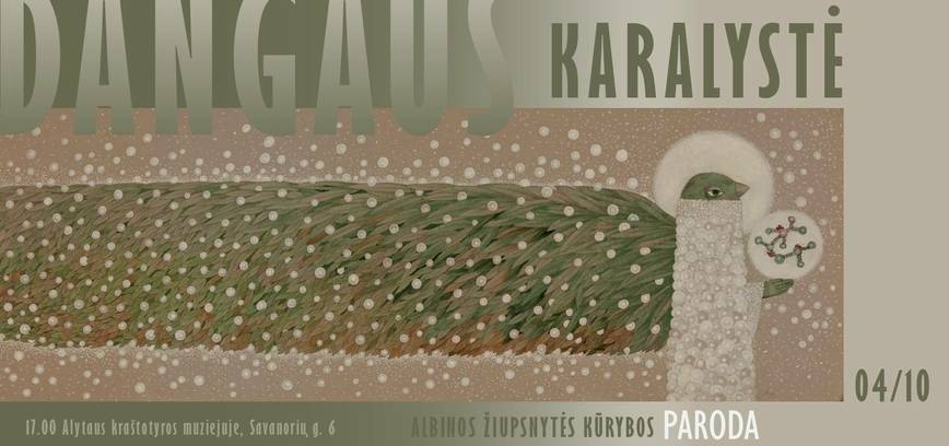 Albinos Žiupsnytės kūrybos darbų paroda „Dangaus karalystė“ atidarymas