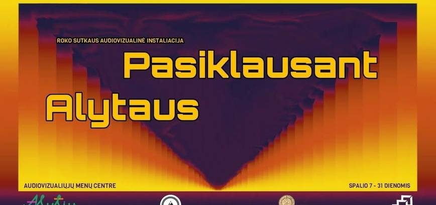 Roko Sutkauskas instaliacija ,,Pasiklausant Alytaus“ pristatymas