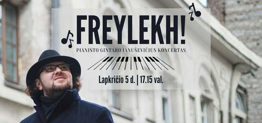 Pianisto Gintaro Januševičiaus koncertas „FREYLEKH!