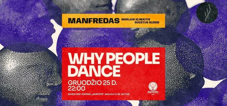 whypeopledance Kalėdos: MANFREDAS, MARIJUS KLIMAITIS & RŪGŠTUS SLĖNIS