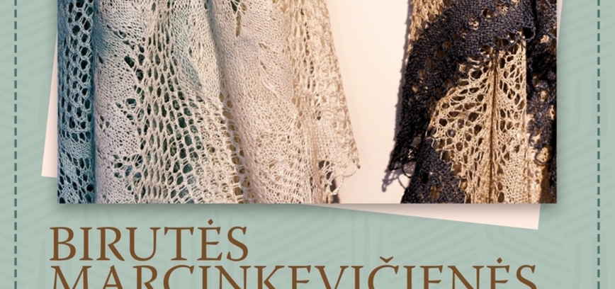 Birutės Marcinkevičienės virbalais megztų staltiesių paroda