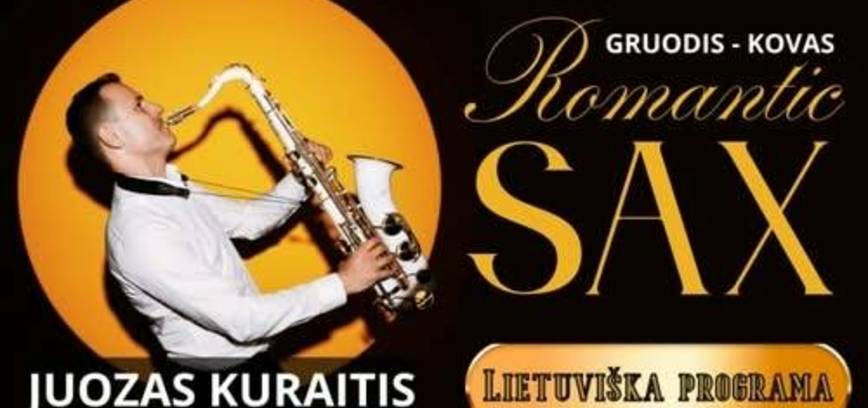 „ROMANTIC SAX“ lietuviška programa – JUOZAS KURAITIS (saksofonas)