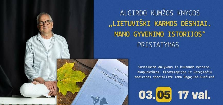 Algirdo Kumžos knygos „Lietuviški karmos dėsniai. Mano gyvenimo  istorijos” pristatymas