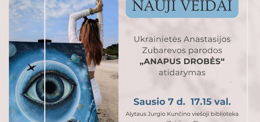 Ukrainietės Anastasijos Zubarevos parodos „Anapus drobės“ atidarymas
