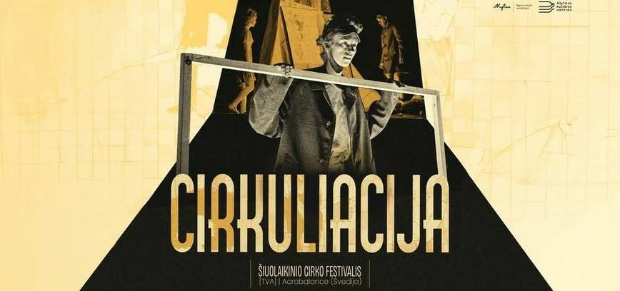 Šiuolaikinio cirko festivalis ,,Cirkuliacija''