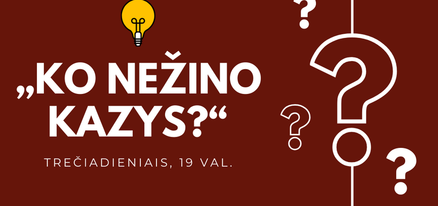 PROTŲ LYGA „KO NEŽINO KAZYS?“