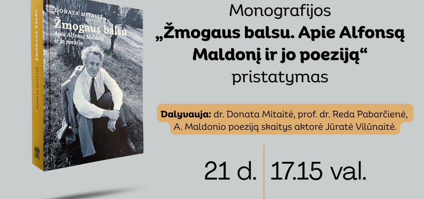 Monografijos „Žmogaus balsu. Apie Alfonsą Maldonį ir jo poeziją“ pristatymas