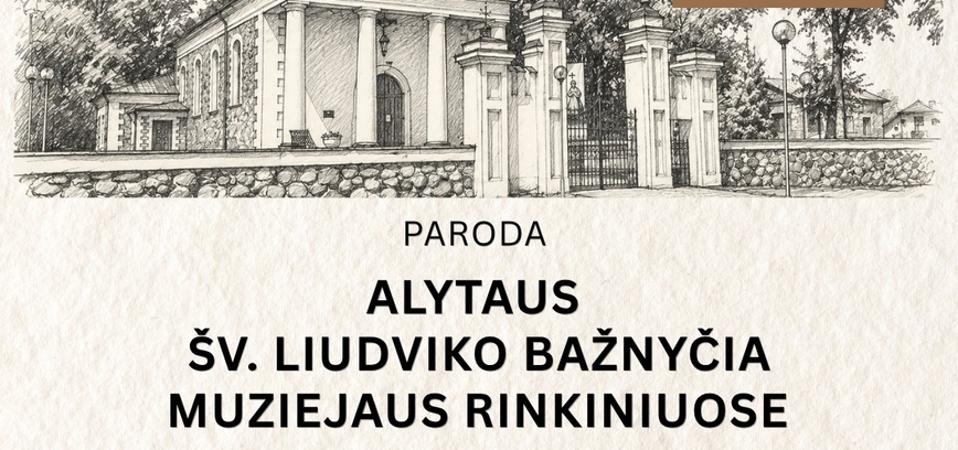 Paroda „Alytaus Šv. Liudviko bažnyčia muziejaus rinkiniuose“