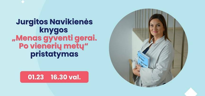 Jurgitos Navikienės knygos „Menas gyventi  gerai. Po vienerių metų“ pristatymas 