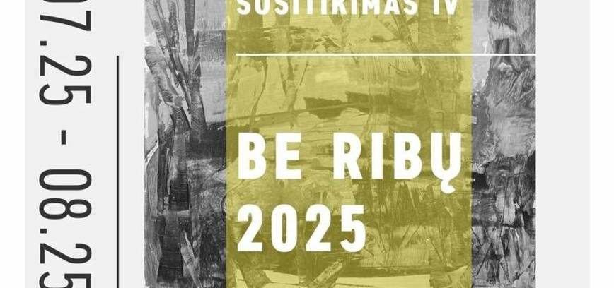 Tarptautinis menininkų susitikimas IV „Be ribų 2025“.