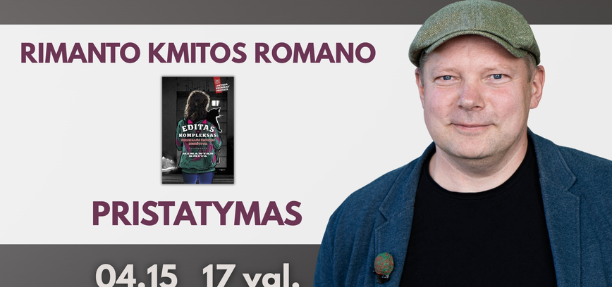 Rimanto Kmitos romano „Editas kompleksas. Normalūs žmones nesišypsa“ pristatymas