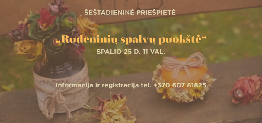 Šeštadieninė priešpietė „Rudeninių spalvų puokštė“