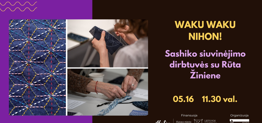 WAKU WAKU NIHON!  Sashiko siuvinėjimo dirbtuvės su Rūta Žiniene