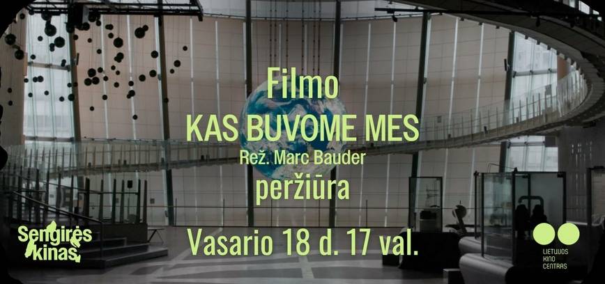 SENGIRĖS KINAS: filmo „Kas buvome mes“ peržiūra