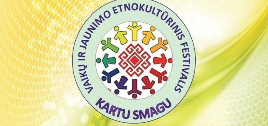 Kviečiame į tęstinį vaikų, jaunimo, suaugusiųjų etnokultūrinį festivalį „Kartu smagu – 2025