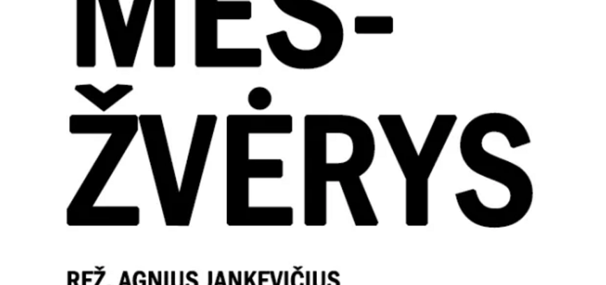 PREMJERA „MES – ŽVĖRYS“