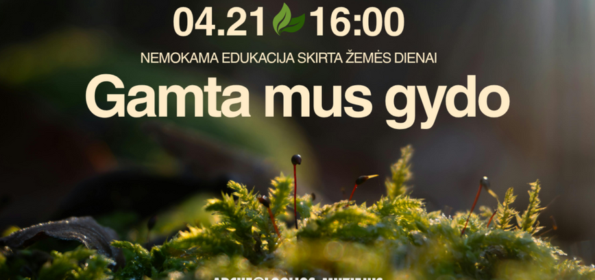 „Gamta mus gydo“