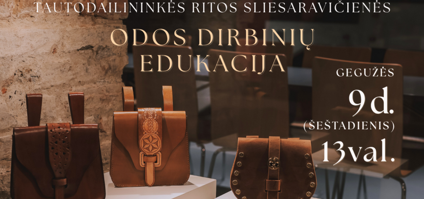 Tautodailininkės Ritos Sliesaravičienės odos dirbinių edukacija