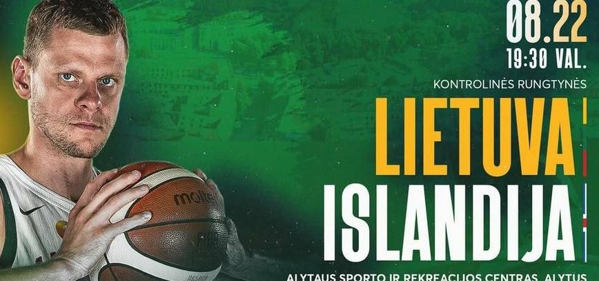 Lietuvos vyrų krepšinio rinktinės kontrolinės rungtynės: Lietuva-Islandija