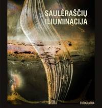 FOTOMENININKO ŽILVINO KROPO FOTOGRAFIJŲ PARODA „SAULĖRAŠČIŲ ILIUMINACIJA“ 