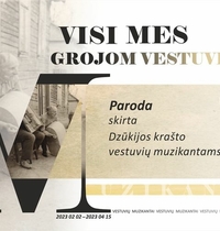 An exhibition dedicated to wedding musicians from the Dzūkija region
