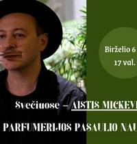 AISTIS MICKEVIČIUS is a guest. News from the world of perfumery