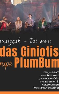 Aidas Giniotis ir grupė „PlumBum“ | „Nenusigąsk – tai mes“
