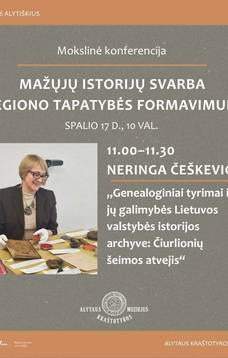  Mokslinė konferencija „Mažųjų istorijų svarba regiono tapatybės formavimuisi“ !