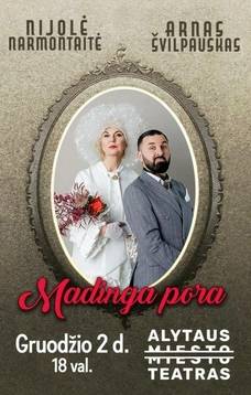 Nijolė Narmontaitė ir Arnas Švilpauskas „MADINGA PORA“