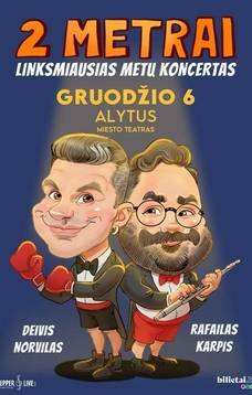 2 Metrai Deivis Norvilas ir Rafailas Karpis