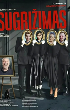 Absurdo komedija SUGRĮŽIMAS | Rež. Ramūnas Cicėnas