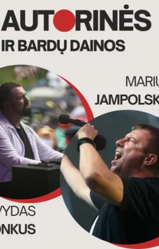 MARIUS JAMPOLSKIS IR DEIVIDAS ZVONKUS. AUTORINĖS IR BARDŲ DAINOS