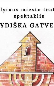 Spektaklis „ŽYDIŠKA GATVELĖ“