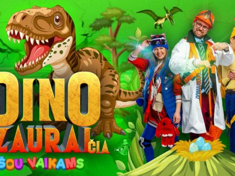Šou vaikams „ DINOZAURAI ČIA“
