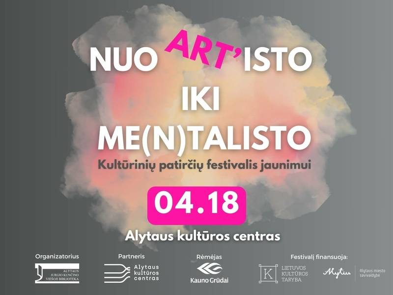 Kultūrinių patirčių festivalis jaunimui | Nuo Art'isto iki Me(n)talisto